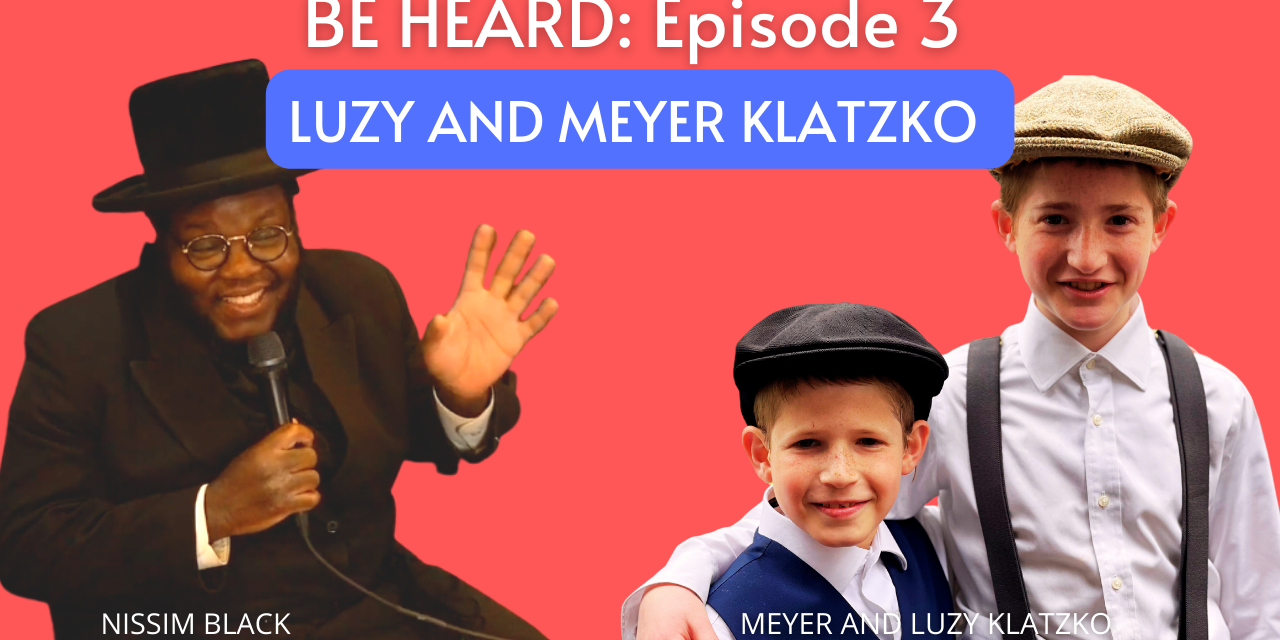 #BeHeard Episode 3-Luzy and Meyer and Nissim Black